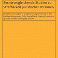 Rechtsvergleichende Studien zur Strafbarkeit juristischer Personen