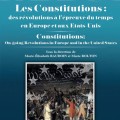Baudoin (Marie-Elisabeth) et Bolton (Marie), Les constitutions : des révolutions à l'épreuve du temps en Europe et aux Etats-Unis, Centre Michel de l'Hospital - LGDJ, 2017
